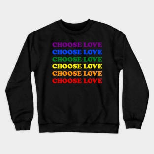 Choose Love Pride Inspired Crewneck Sweatshirt